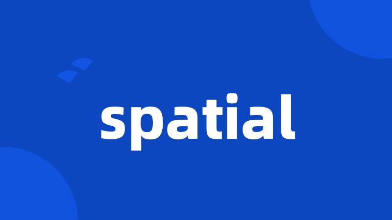 spatial