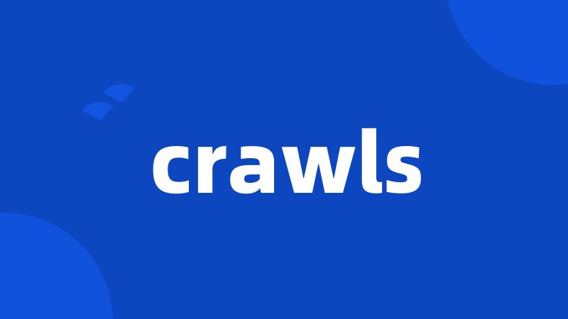 crawls