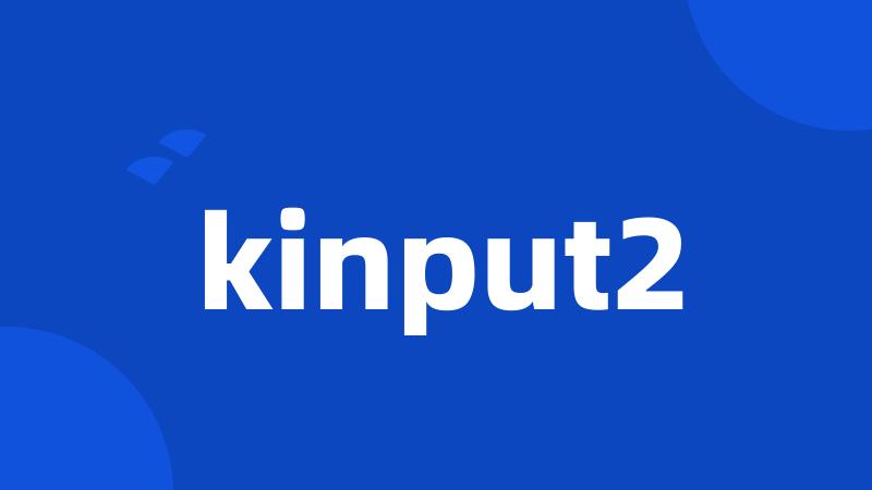 kinput2