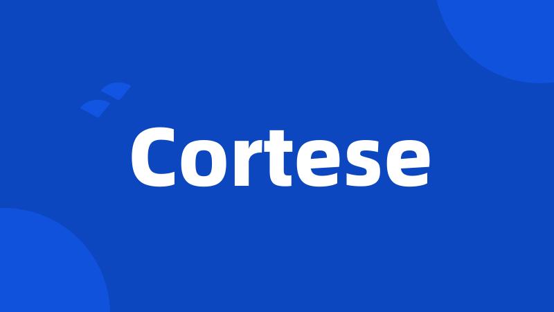 Cortese