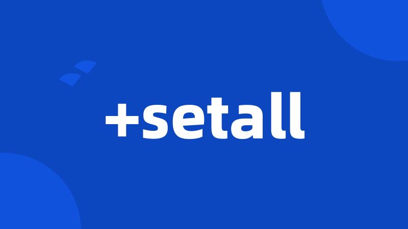 +setall