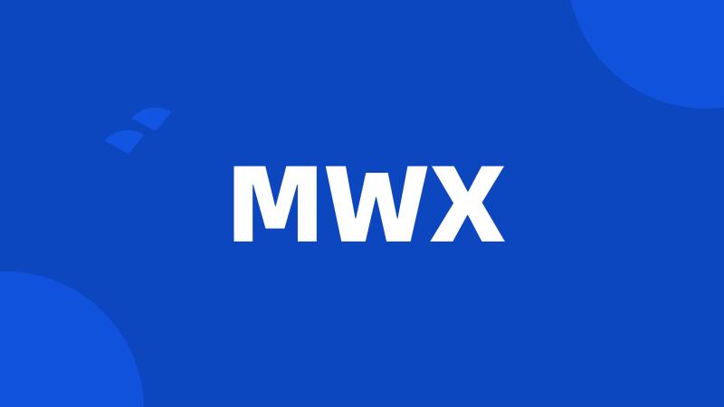 MWX