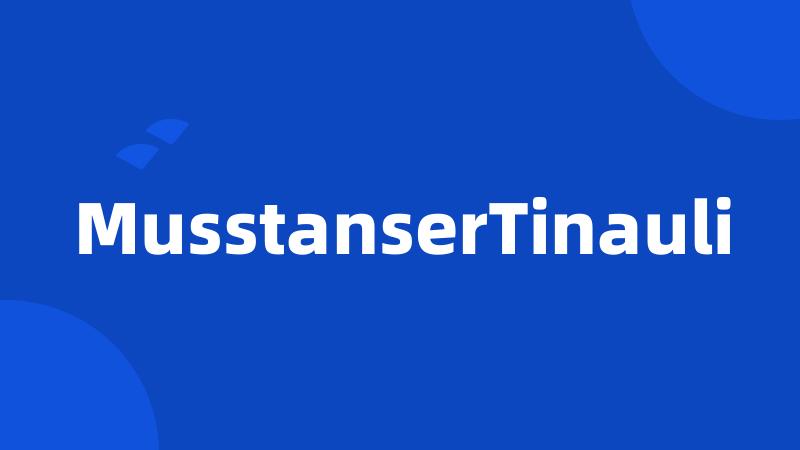 MusstanserTinauli