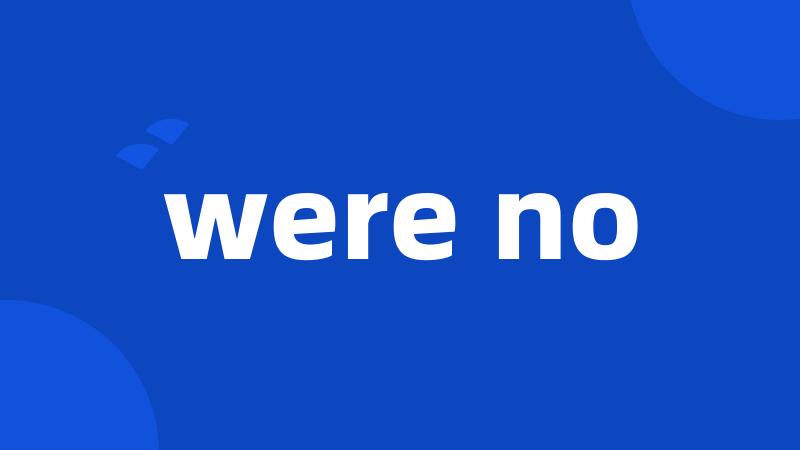 were no