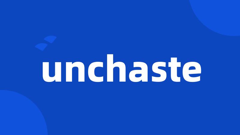unchaste