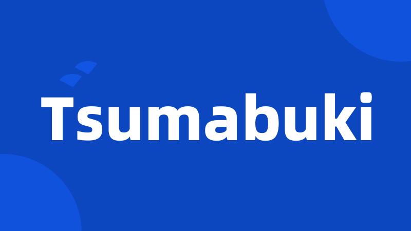Tsumabuki