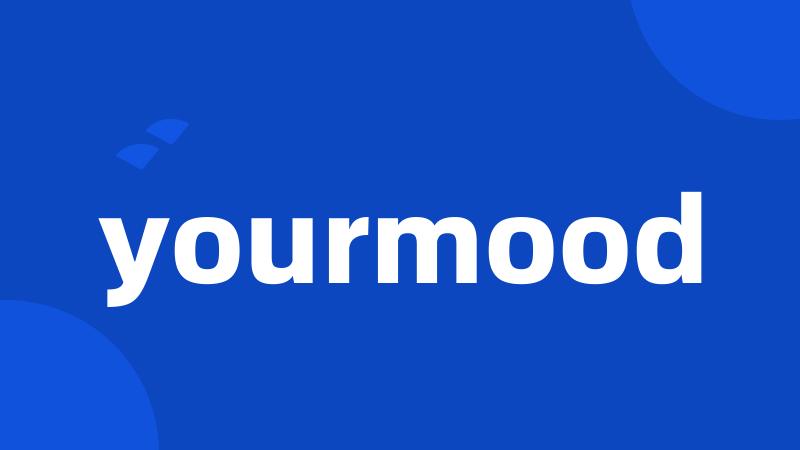 yourmood