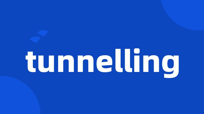 tunnelling