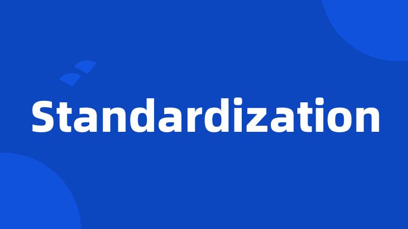 Standardization