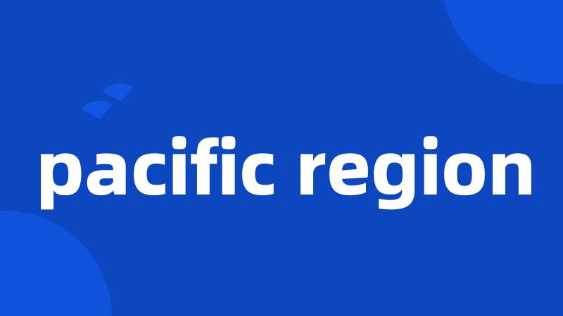 pacific region