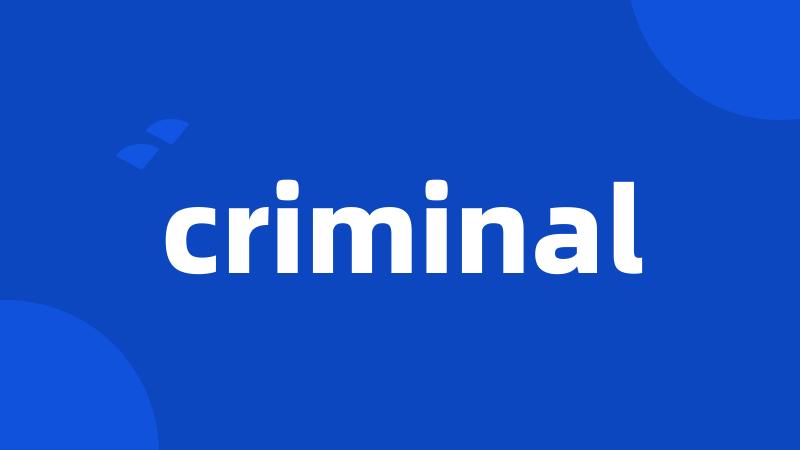 criminal