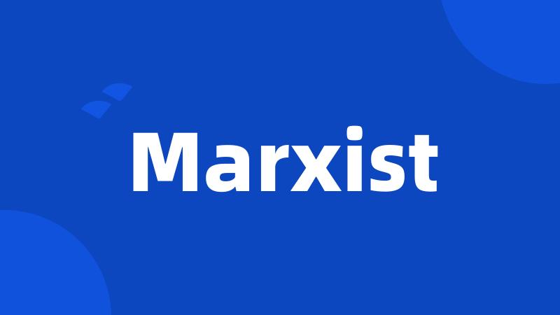 Marxist