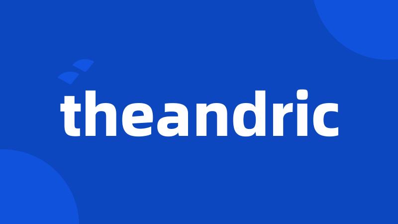 theandric