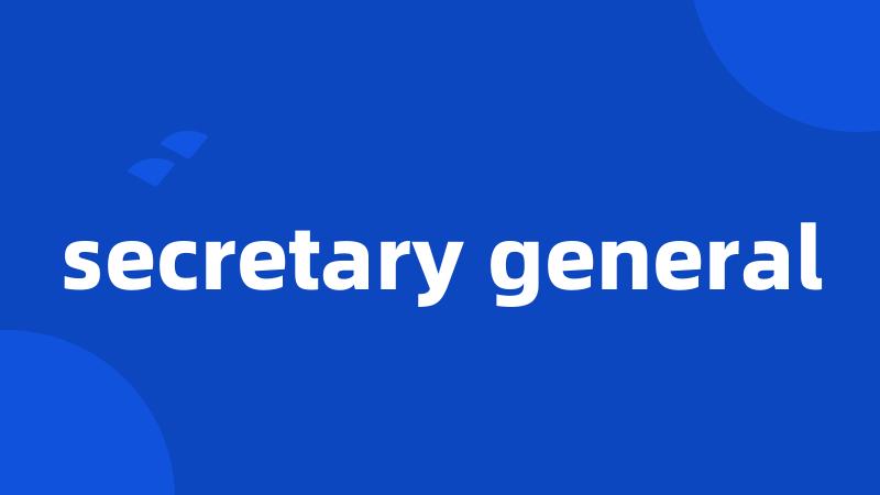 secretary general