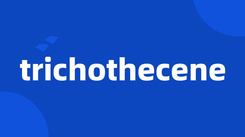 trichothecene