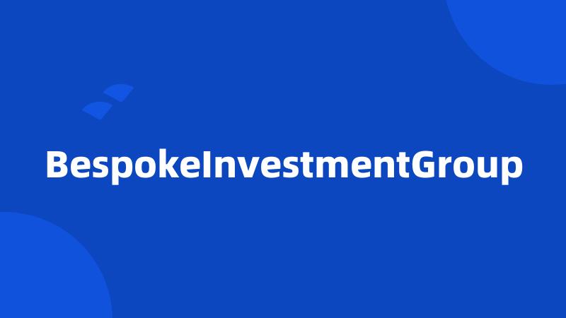 BespokeInvestmentGroup