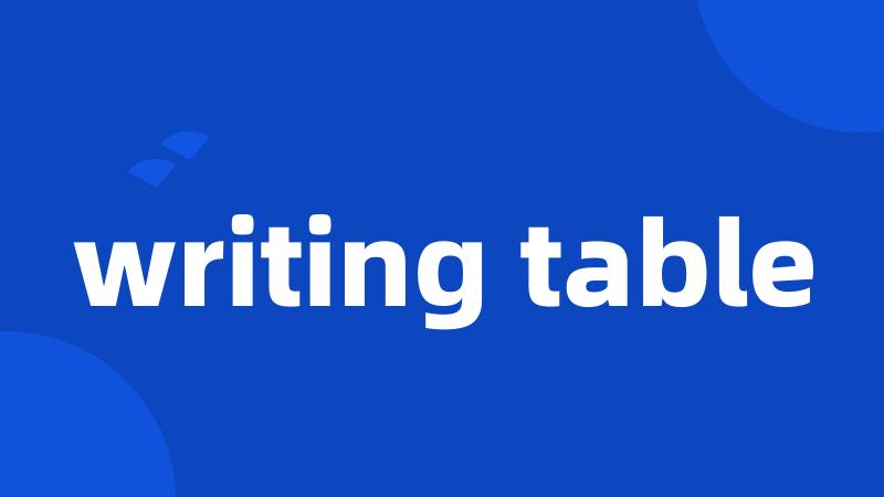 writing table