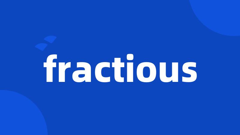 fractious