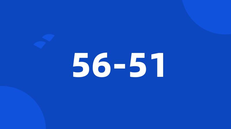 56-51