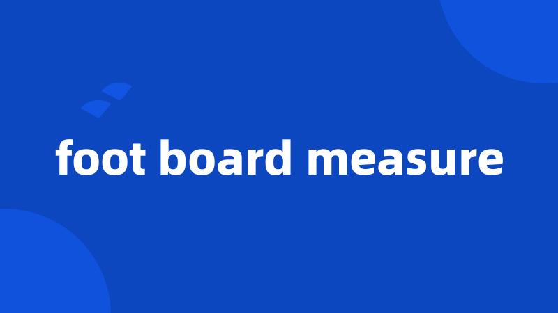 foot board measure