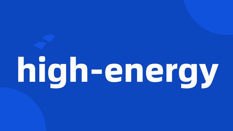 high-energy