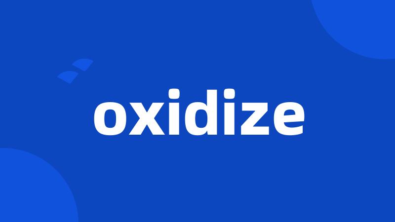 oxidize