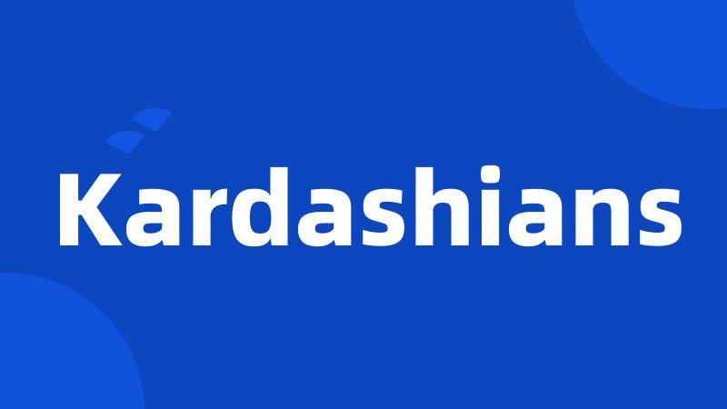 Kardashians