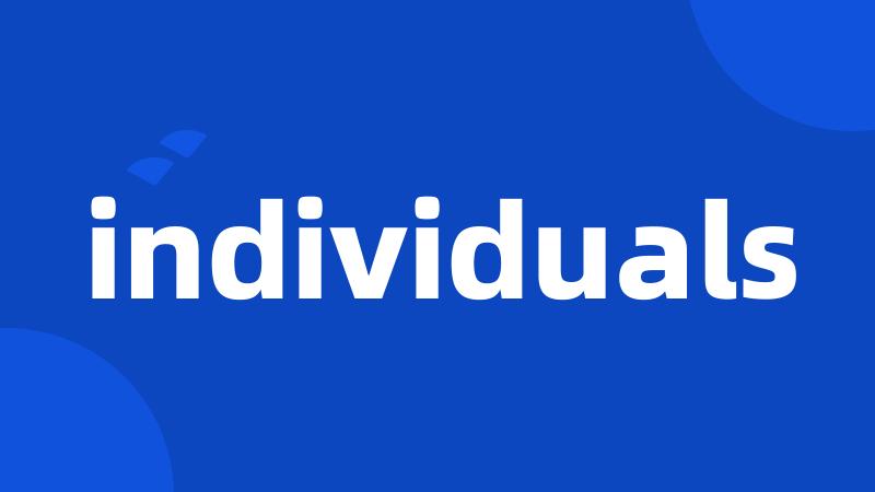 individuals