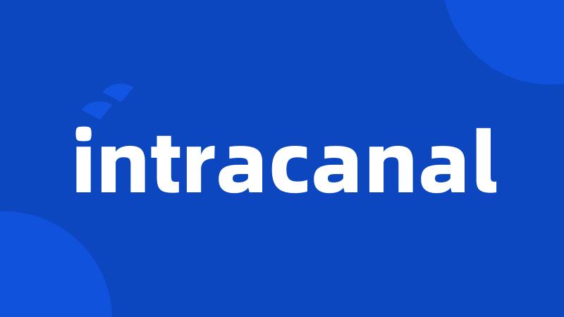 intracanal