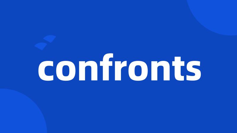 confronts