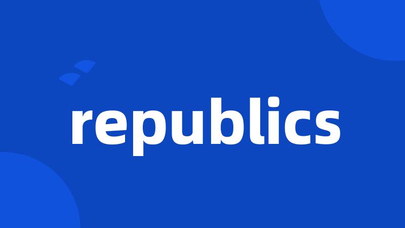 republics