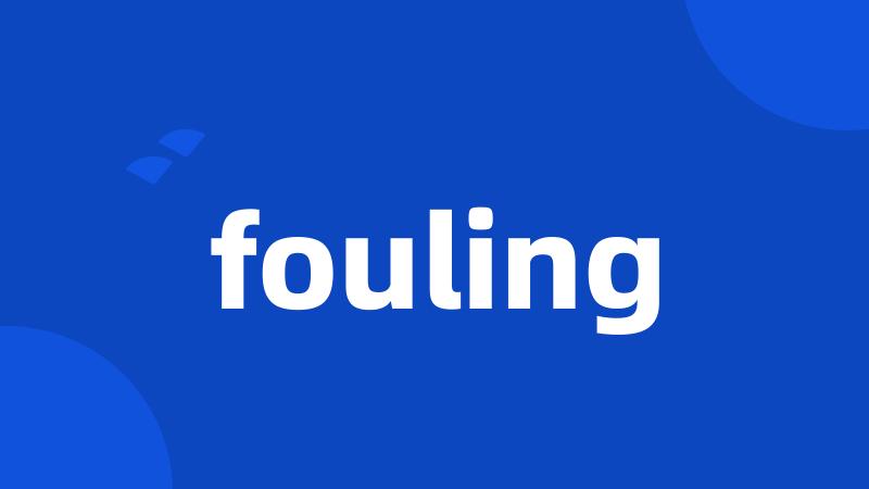 fouling