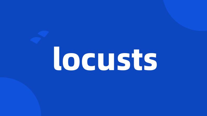 locusts