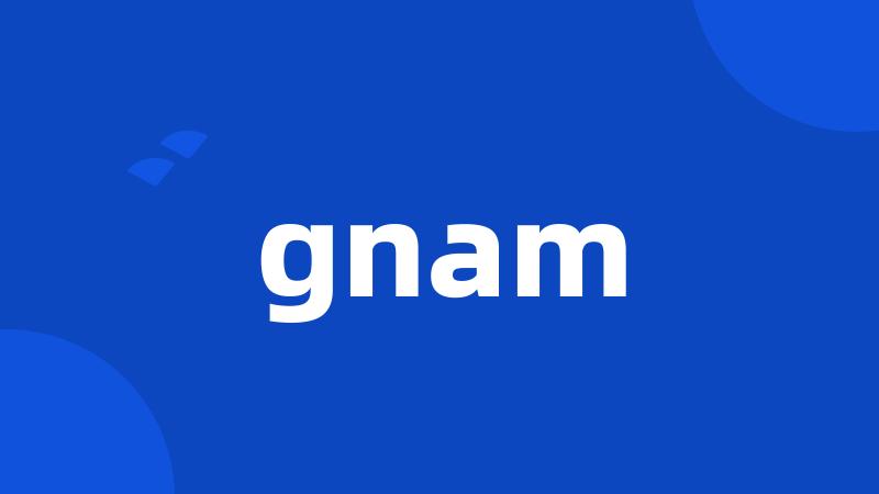 gnam