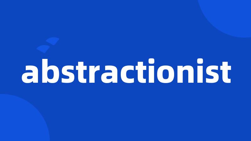 abstractionist