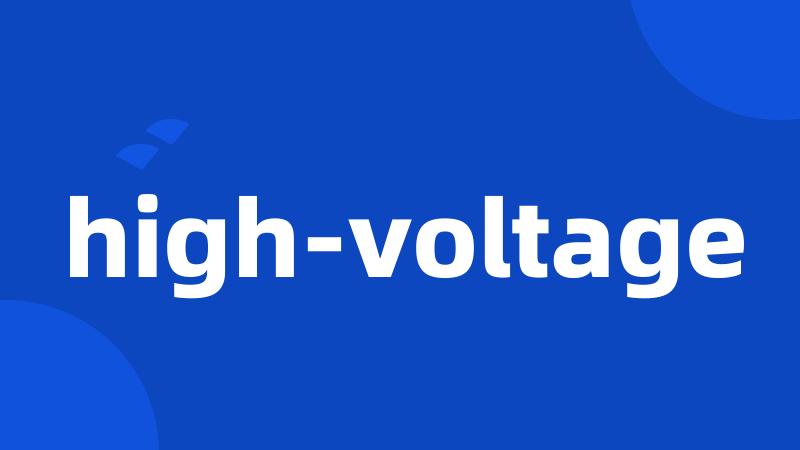 high-voltage