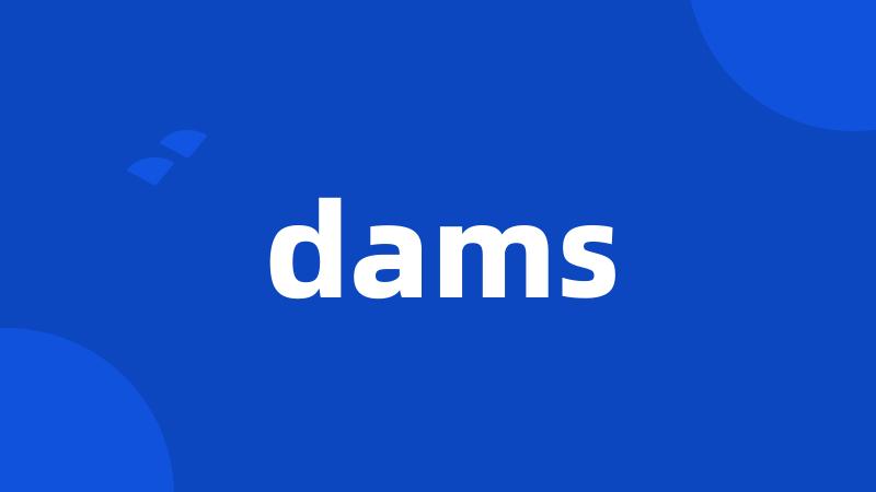 dams