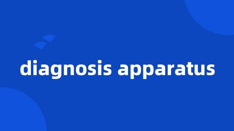 diagnosis apparatus