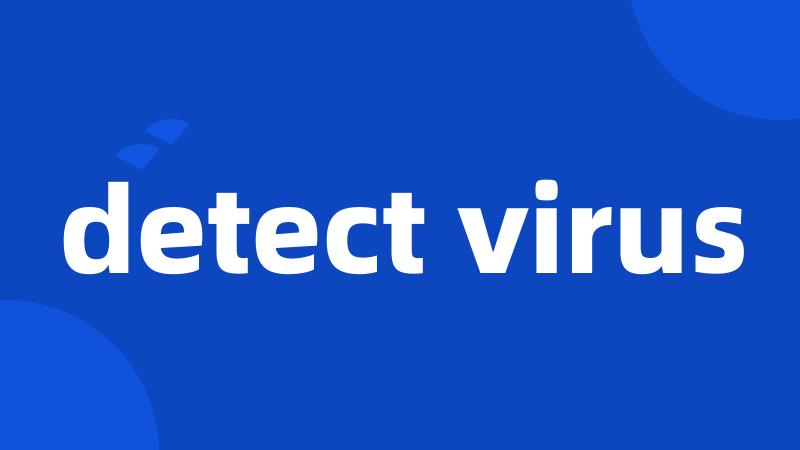 detect virus