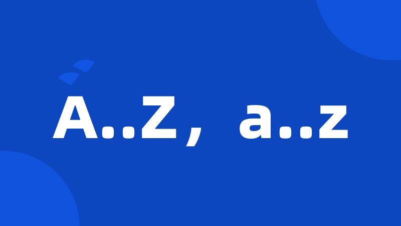 A..Z,a..z