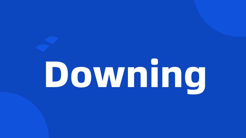 Downing