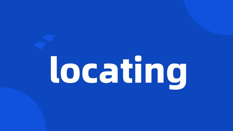 locating