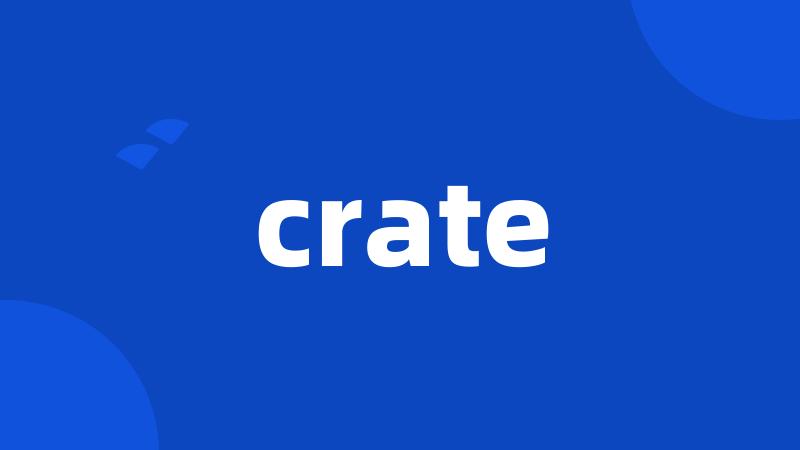 crate