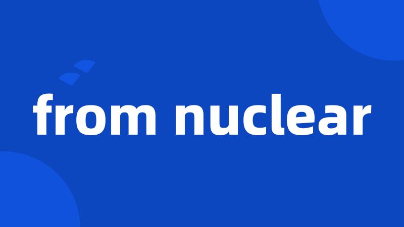 from nuclear