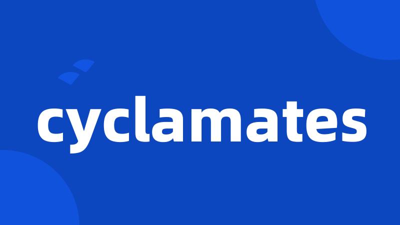 cyclamates