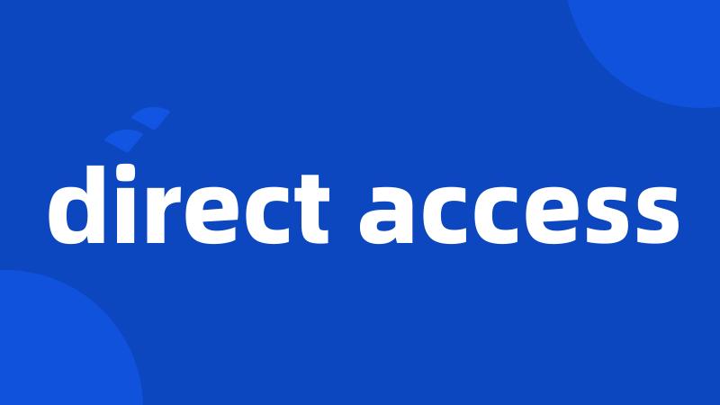 direct access