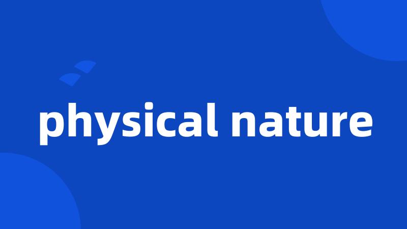 physical nature