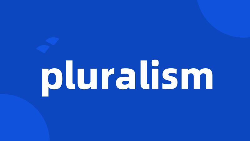 pluralism