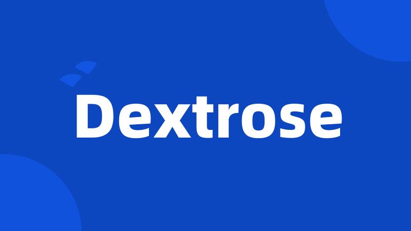 Dextrose