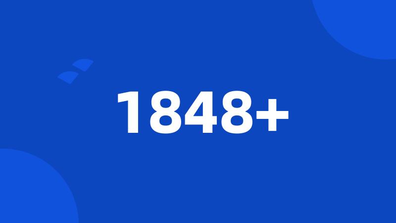 1848+